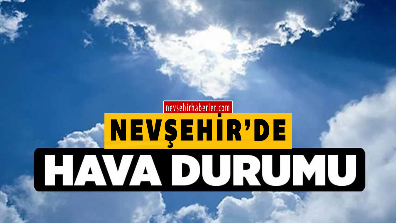 Nevşehir’de Önümüzdeki 5 Günün Hava Durumu