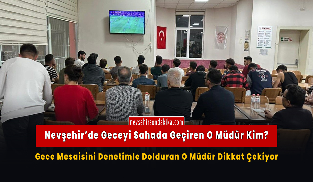 Gece Mesaisini Denetimle Dolduran O Müdür Dikkat Çekiyor
